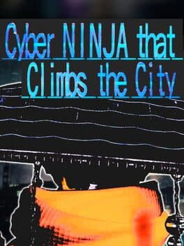 Cyber Ninja that Climbs the City cover art