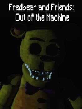 Fredbear and Friends: Out of the Machine cover art
