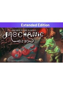 Mechanic 8230: Escape From Ilgrot - Extended Edition cover art