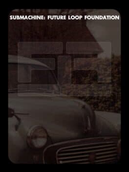 Submachine: Future Loop Foundation cover art