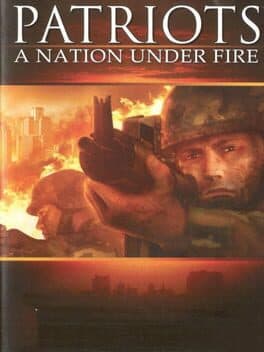 Patriots: A Nation Under Fire cover art