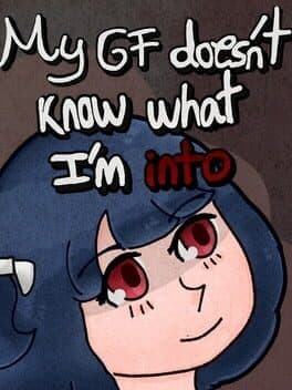 My GF Doesn't Know What I'm Into cover art