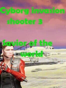 Cyborg Invasion Shooter 3: Savior of the World cover art