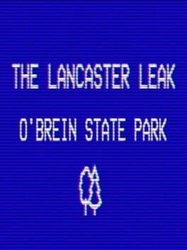 The Lancaster Leak: O'Brien State Park cover art
