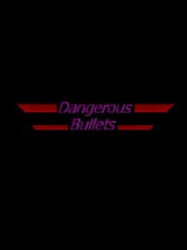 Dangerous Bullets cover art