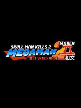 Skull Man Kills 2: Mega Man 2 II - Blood Vengeance cover art