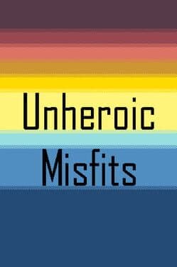 Unheroic Misfits cover art