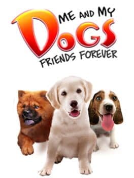 Me and My Dogs: Friends Forever cover art