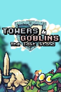 Towers & Goblins: The Last Stand cover art