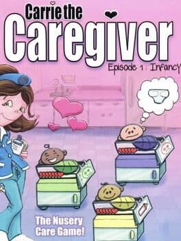 Carrie the Caregiver: Episode 1 - Infancy cover art
