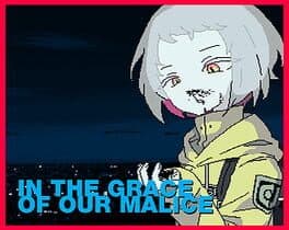 In the Grace of Our Malice cover art