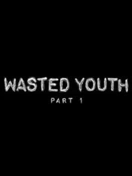 Wasted Youth, Part 1 cover art