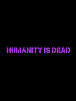 Humanity Is Dead cover art