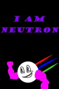 I am Neutron cover art