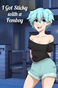 I Got Sticky with a Femboy cover art