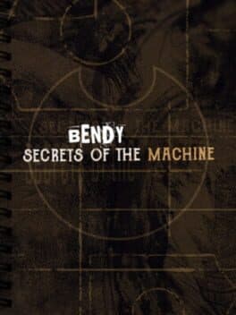 Bendy: Secrets of the Machine cover art