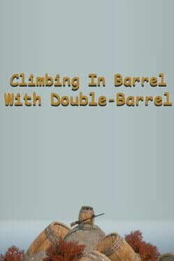 Climbing In Barrel With Double-Barrel cover art