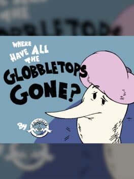Where Have All the Globbletops Gone? cover art