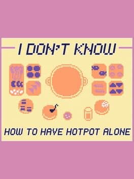 I Don't Know How to Have Hotpot Alone cover art
