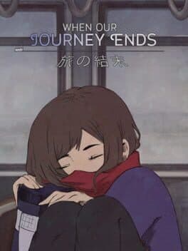 When Our Journey Ends - A Visual Novel cover art