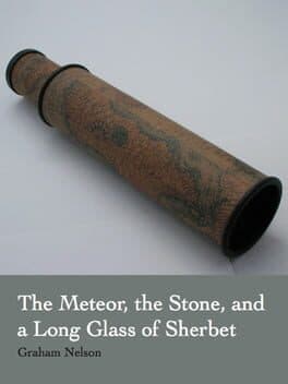 The Meteor, the Stone, and a Long Glass of Sherbet cover art