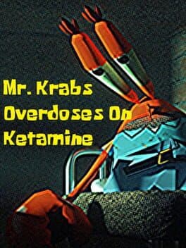 Mr. Krabs Overdoses on Ketamine cover art