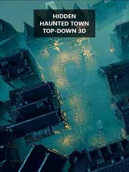 Hidden Haunted Town Top-Down 3D cover art