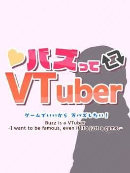 Buzz is a VTuber: I want to be famous, even if it's just a game cover art