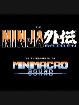 The Ninja Gaiden as Interpreted by MiniMacro Sound cover art