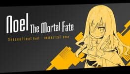 Noel the Mortal Fate: Season Final Part 1 cover art
