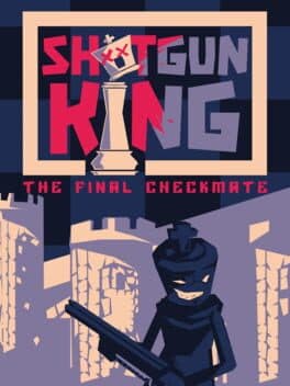 Shotgun King: the Final Checkmate cover art