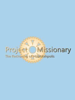 Project Missionary: The Reckoning of Hizzokahpolis cover art