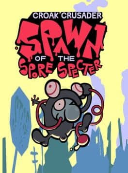 Croak Crusader: Spawn of the Spore Spectre cover art
