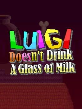 Luigi Doesn't Drink A Glass of Milk cover art
