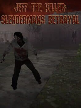 Jeff The Killer: Slendermans Betrayal cover art