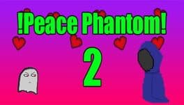 !Peace Phantom 2! cover art