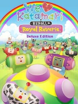 We Love Katamari Reroll + Royal Reverie: Deluxe Edition cover art