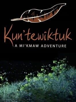 Kun’tewiktuk: A Mi’kmaw Adventure cover art