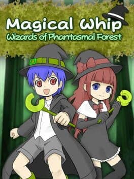 Magical Whip: Wizards of Phantasmal Forest cover art
