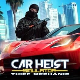 Car Heist Simulator: Thief Mechanic cover art