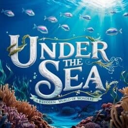 Under the Sea: A Hidden World of Wonders cover art