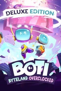 Boti: Byteland Overclocked - Deluxe Edition cover art