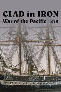 Clad In Iron: War of The Pacific 1879 cover art