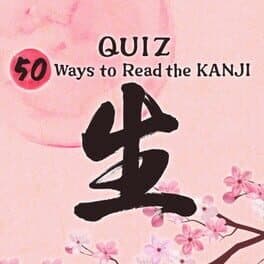 Quiz 50 Ways to Read the Kanji 生 cover art