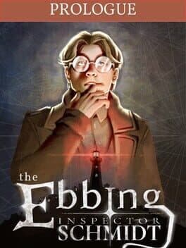 Inspector Schmidt: The Ebbing - Prologue cover art