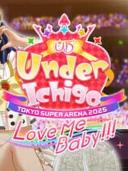 Under Ichigo Love me baby!!! in Tokyo Super Arena 2025 cover art