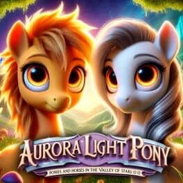 Aurora Light Pony: Ponies and Horses in the Valley of Stars cover art