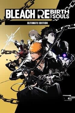 Bleach: Rebirth of Souls - Ultimate Edition cover art