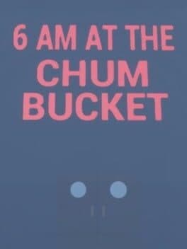6 AM at The Chum Bucket cover art