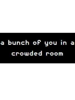 A Bunch of you in a Crowded Room cover art